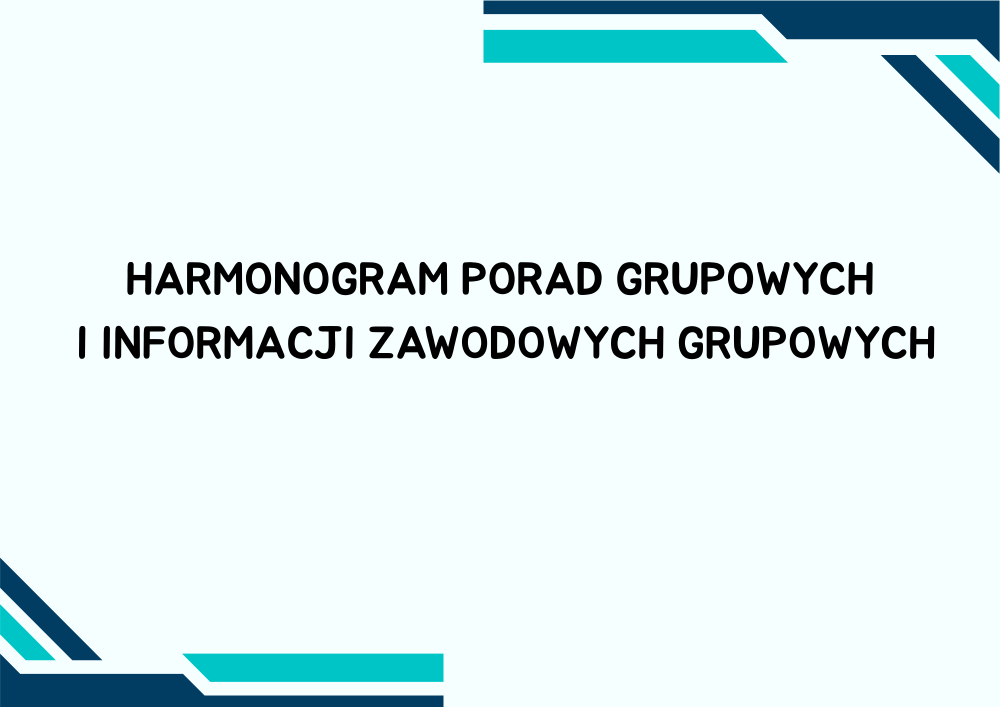Harmonogram porad grupowych i informacji zawodowych grupowych